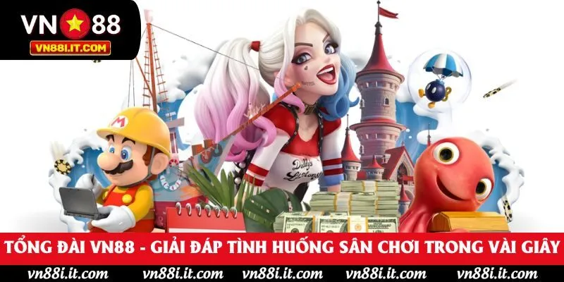 Tổng Đài VN88 - Giải Đáp Mọi Thắc Mắc Với Sự Tận Tâm